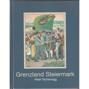 Peter Tschernegg, Grenzland Steiermark