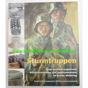 M. Christian Ortner-Stefan Rest, Sturmtruppen Österreichisch-ungarische Sturmformationen und Jagdkommandos im Ersten Weltkrieg